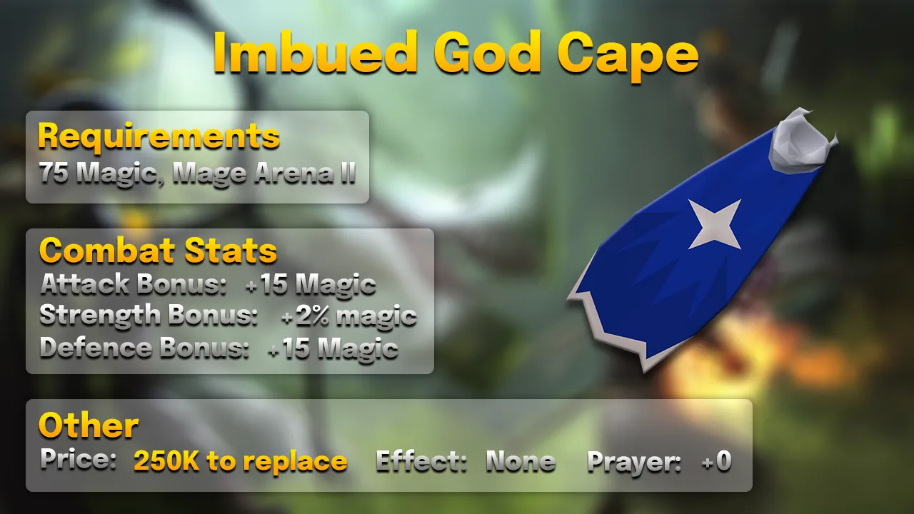 Imbued God Cape.webp Imbued god cape stats card: +15 Magic, +2% magic damage, 75 Magic, Mage Arena II