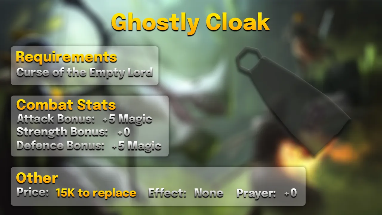 Ghostly Cloak.webp Ghostly cloak stats card: +5 Magic, no requirements, 15K to replace