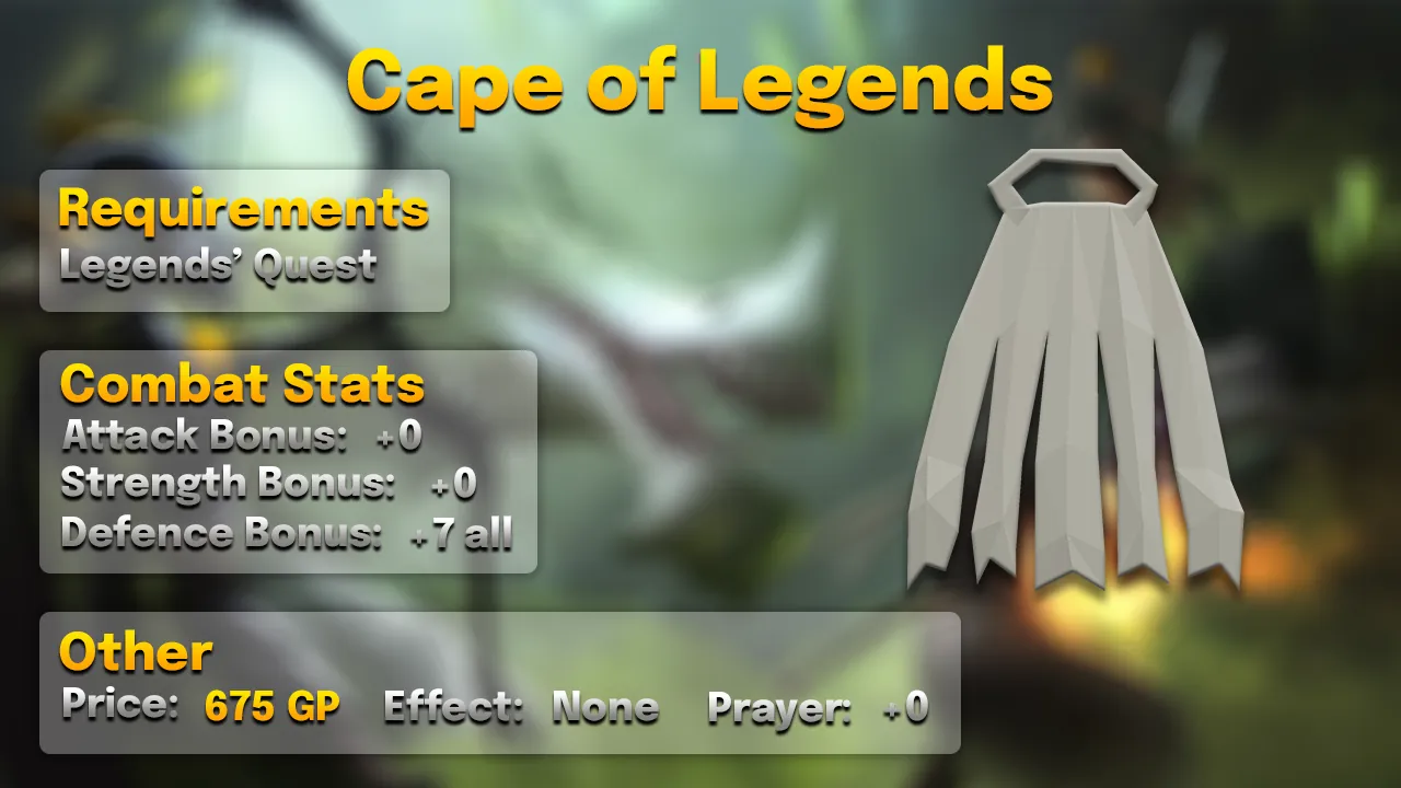 Cape of Legends.webp Cape of Legends: +7 all defences for 675 GP, Legends' Quest