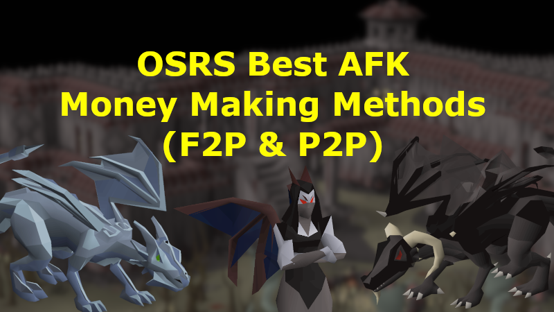 OSRS Best AFK Money Making Methods