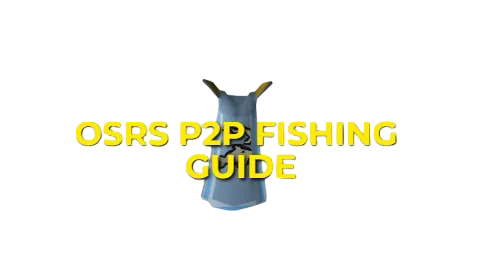 OSRS P2P Fishing Guide: Fastest Ways From 1-99 