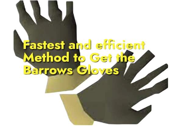 OSRS Barrows Gloves Guide: Fast & Efficient