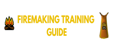 OSRS P2P Firemaking Training Guide: Leveling 1-99