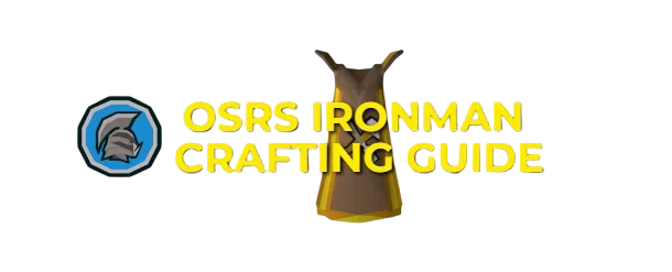 OSRS Ironman Crafting Guide: Tips & Tricks 