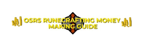 OSRS Runecrafting Money Making Guide: Best GP For F2P & P2P