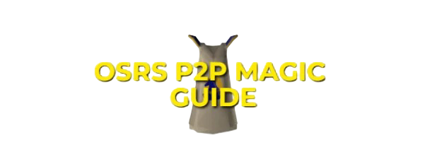 OSRS Magic Training Guide: Leveling 1-99 Fastest For P2P 