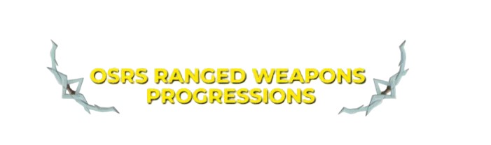 OSRS Best Ranged Weapons Progression By Level