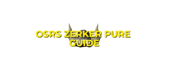 OSRS Zerker Pure Guide