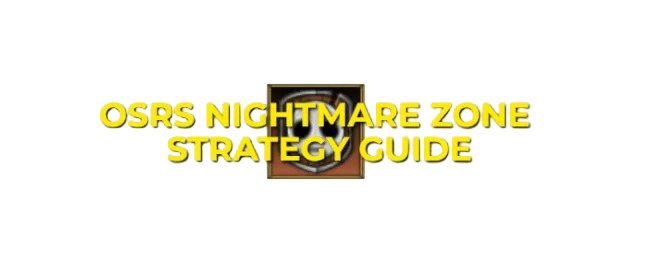 OSRS Nightmare Zone Strategy Guide: Best XP & Imbue Points