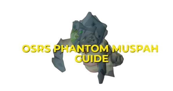 OSRS Phantom Muspah Guide: Strategy & Gear Setup