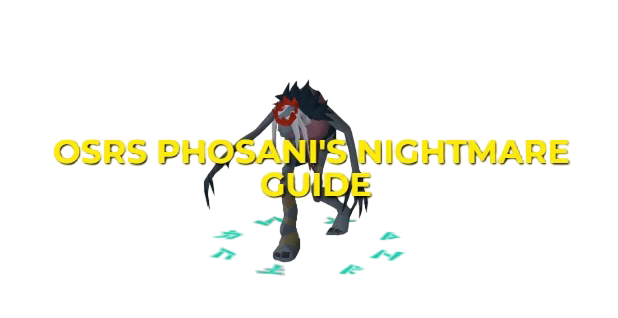 OSRS Phosani's Nightmare Guide: Strategy & Gear Seutp
