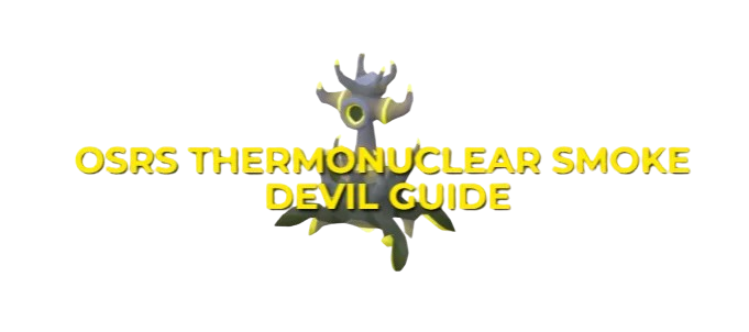 OSRS Thermonuclear Smoke Devil Guide: Strategy & Gear
