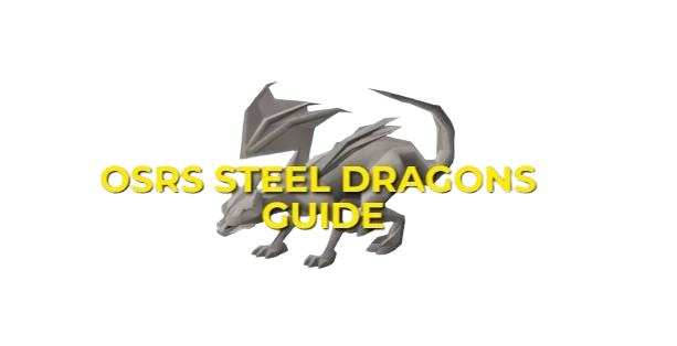 OSRS Steel Dragon Guide: Locations, Safespots & Gear