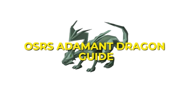 OSRS Adamant Dragon Guide: Locations & Gear Setup