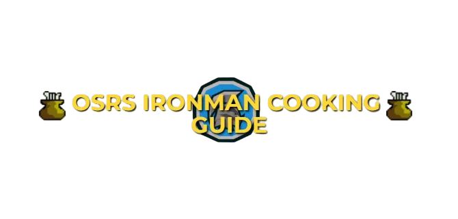 OSRS Ironman Cooking Training Guide