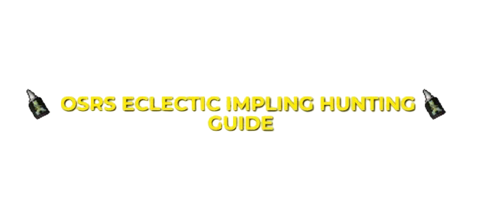 OSRS Eclectic Impling Hunting Guide For Ironman