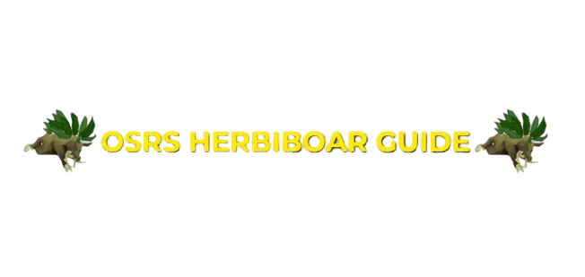 OSRS Herbiboar Guide: Strategy & XP Per Hour