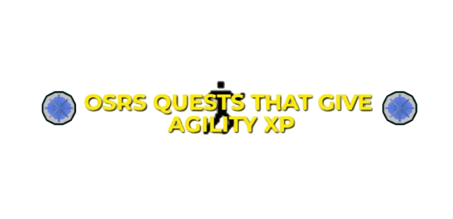 OSRS Quests That Give Agility XP 