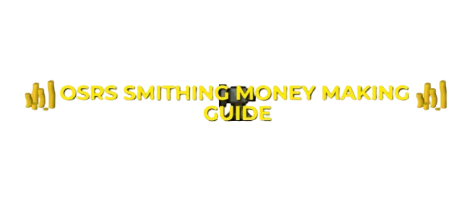 OSRS Smithing Money Making Guide For F2P & P2P 