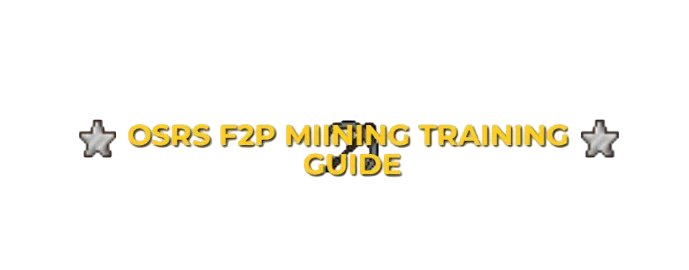 OSRS F2P Mining Training Guide: Leveling 1-99 Fastest