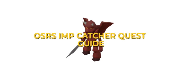 OSRS Imp Catcher Guide: How to Obtain All Beads Fast