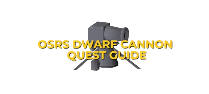 OSRS Dwarf Cannon Quest Guide: Unlock the Dwarf Multicannon