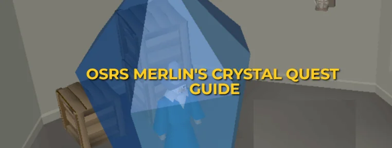 OSRS Merlin's Crystal Quest Guide: Claim Excalibur