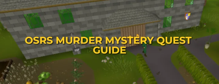  OSRS Murder Mystery Quest Guide: Tips for Beginners