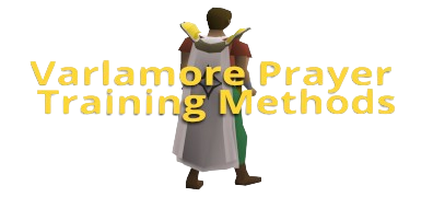 OSRS Varlamore Prayer Training Method