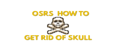 OSRS How To Get Rid Of Skull