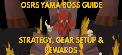 OSRS Yama Boss Guide: Strategy, Gear Setup & Rewards