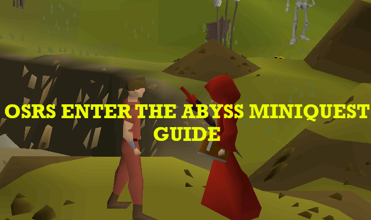 OSRS Enter the Abyss Miniquest Guide: Unlock the Abyss