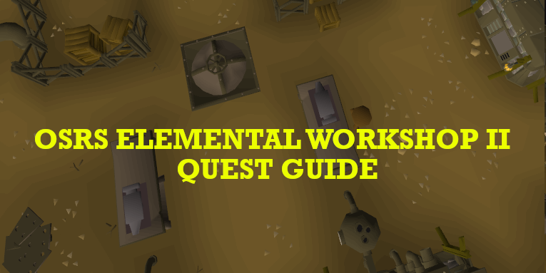 OSRS Elemental Workshop II Guide: Unlock Mind helmet