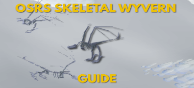 OSRS Skeletal Wyvern Guide: Strategy & Safe Spots