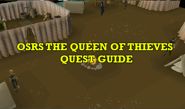 OSRS The Queen of Thieves Quest Guide: Quick tips