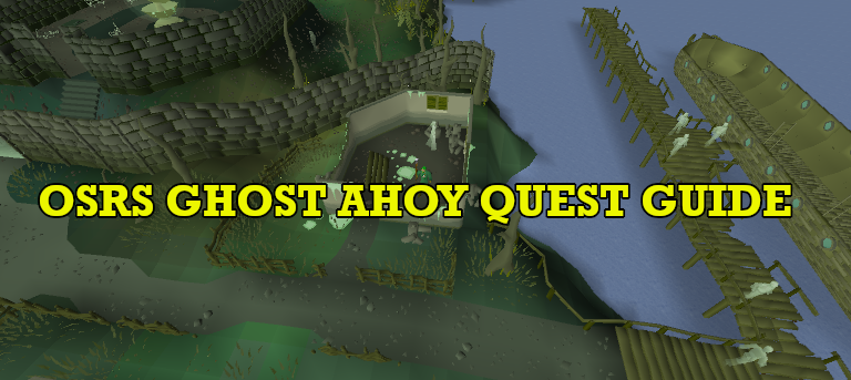 OSRS Ghosts Ahoy Quest Guide: Get Ectophial