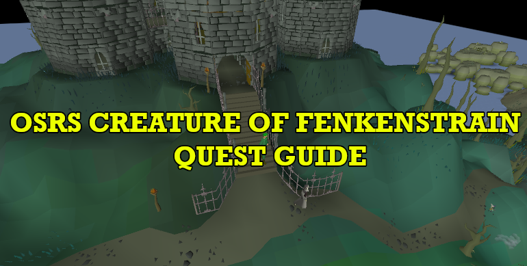 OSRS Creature of Fenkenstrain Quest Guide: Easy tips
