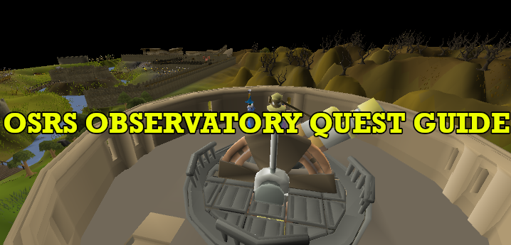 OSRS Observatory Quest Guide: Unlock the Observatory