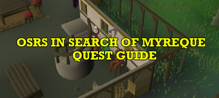 OSRS In Search Of The Myreque Quest Guide 