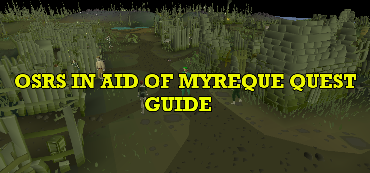 OSRS In Aid Of The Myreque Quest Guide