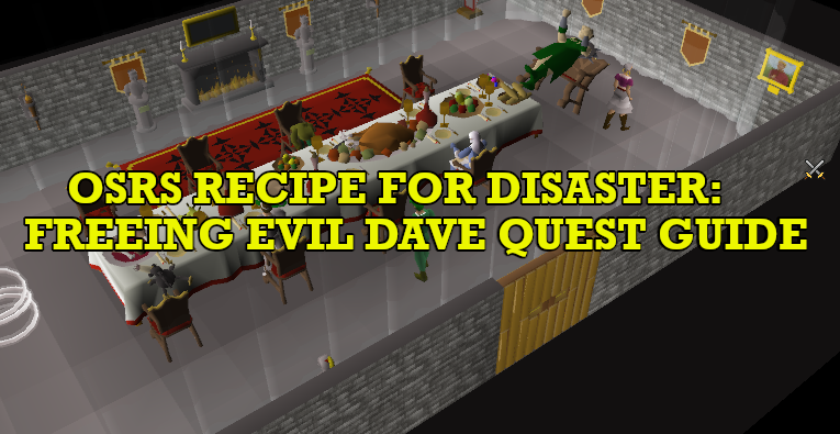 OSRS Recipe for Disaster: Freeing Evil Dave Quest Guide