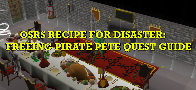 OSRS Recipe for Disaster: Freeing Pirate Pete Quest Guide
