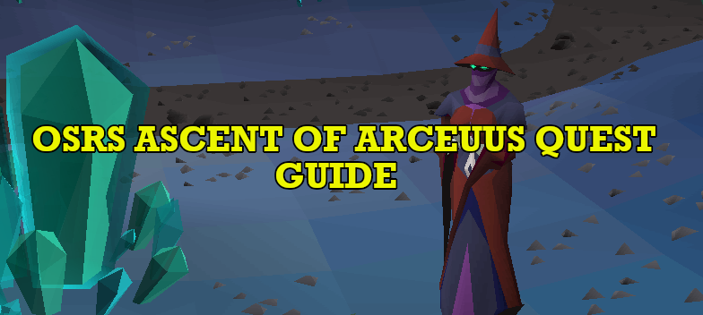 OSRS The Ascent of Arceuus Quest Guide 
