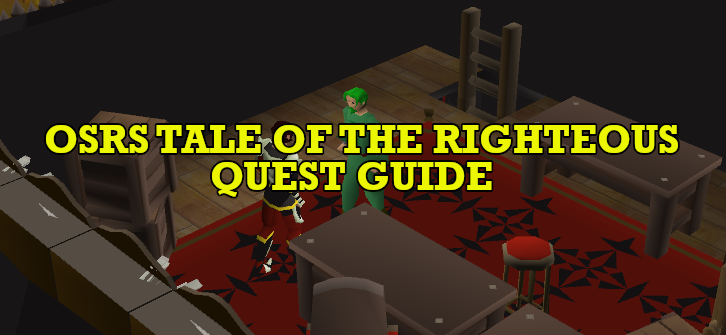 OSRS Tale of the Righteous Quest Guide