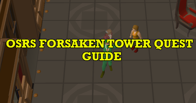 OSRS The Forsaken Tower Quest Guide 