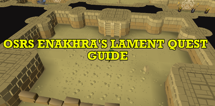 OSRS Enakhra's Lament Quest Guide