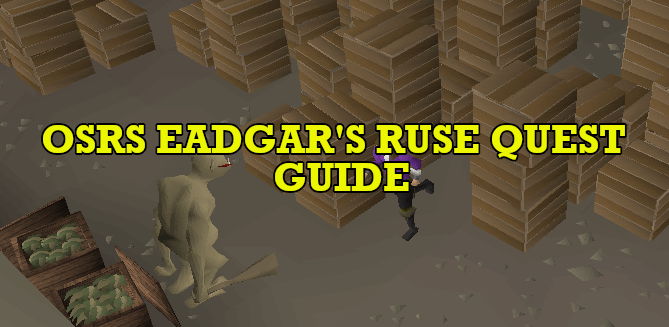 OSRS Eadgar's Ruse Quest Guide
