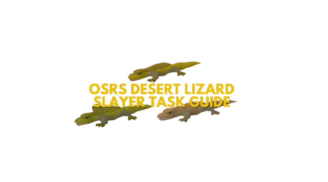 OSRS Desert Lizard Slayer Task Guide: Locations & Cannonspot