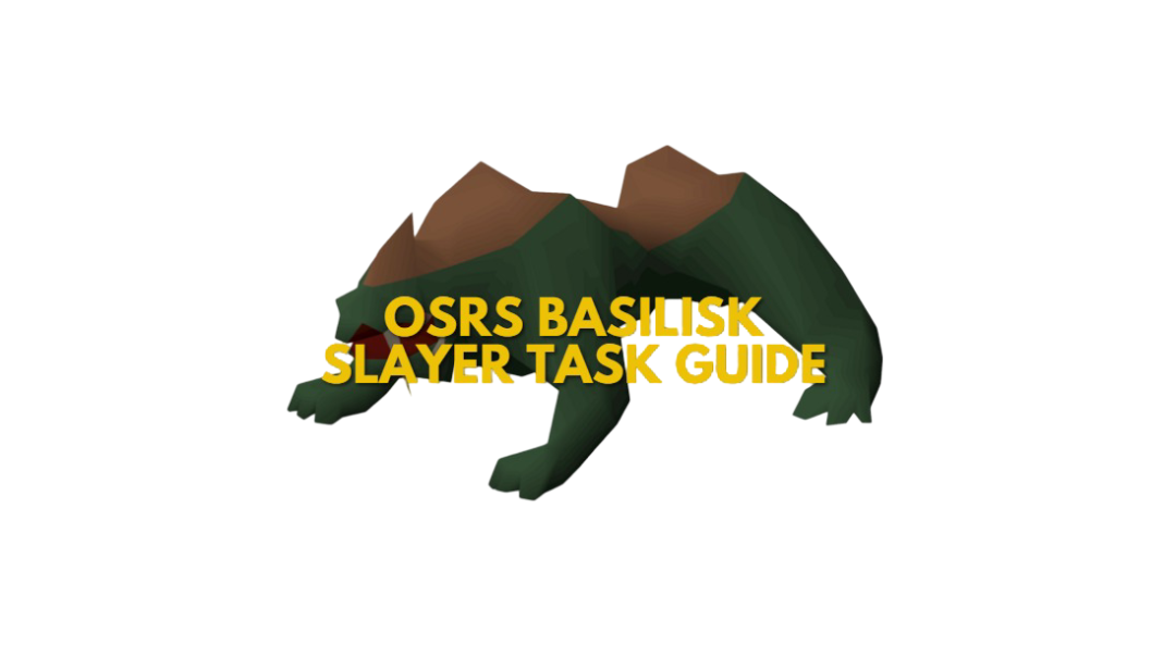 OSRS Basilisk Slayer Task Guide: Strategy & Locations
