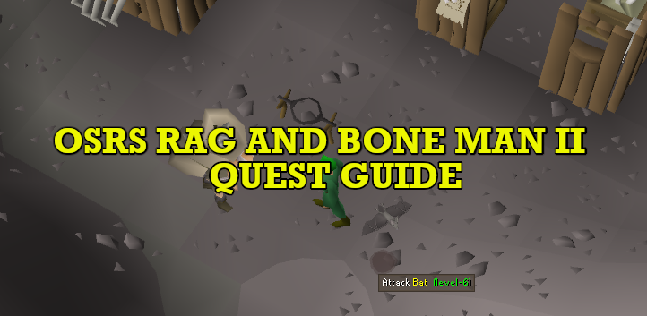  OSRS Rag and Bone Man II Quest Guide